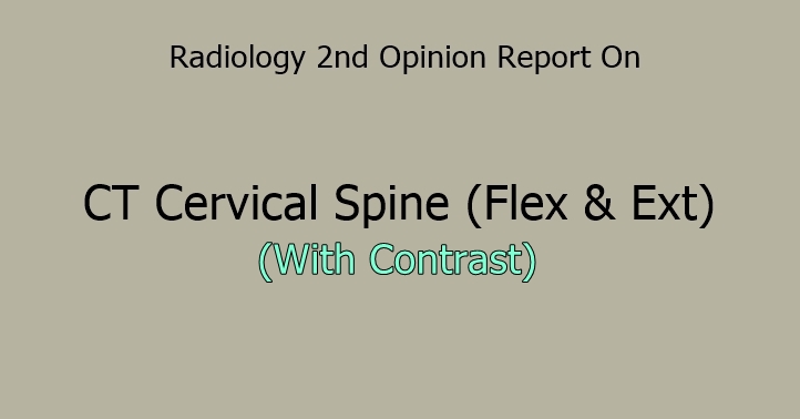 CECT scan Cervical Spine With Flexion Extension