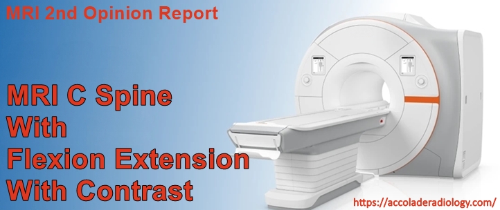 Contrast MRI of Cervical Spine with Flexion Extension Views