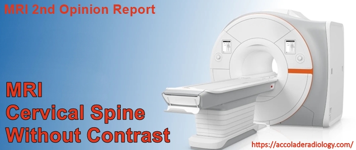 non-contrast MRI of Cervical Spine